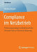 Compliance Im Netzbetrieb: Prozessanpassungen Bedingt Durch Den Network Code on Electricity Balancing by Markus Riegler