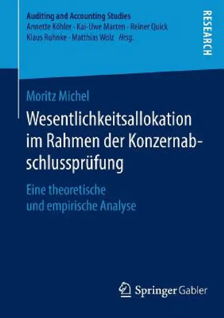 Wesentlichkeitsallokation Im Rahmen Der Konzernabschlussprüfung: Eine Theoretische Und Empirische Analyse by Moritz Michel