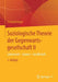 Soziologische Theorie Der Gegenwartsgesellschaft II: Lebenswelt - System - Gesellschaft by Gerhard Preyer