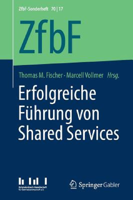 Erfolgreiche Führung Von Shared Services by Thomas M. Fischer, Marcell Vollmer