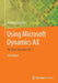 Using Microsoft Dynamics Ax: The New Dynamics 'ax 7' by Andreas Luszczak