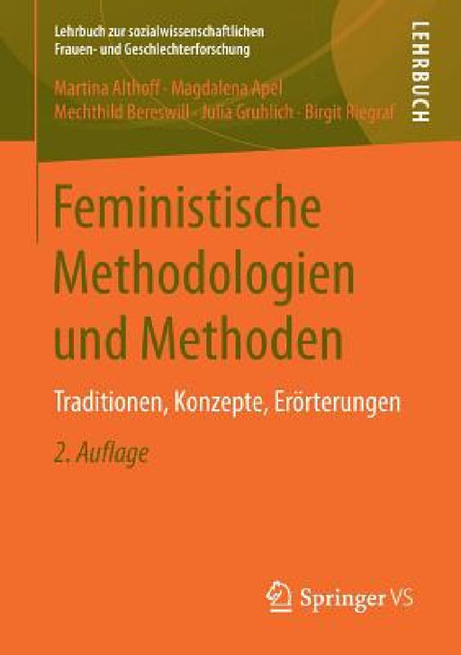 Feministische Methodologien Und Methoden: Traditionen, Konzepte, Erörterungen by Martina Althoff, Magdalena Apel, Mechthild Bereswill