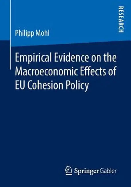 Empirical Evidence on the Macroeconomic Effects of EU Cohesion Policy by Philipp Mohl