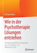 Wie in Der Psychotherapie Lösungen Entstehen: Ein Prozessmodell Mit Anregungen Aus Der Literatur- Und Filmwissenschaft by Christian Mayer