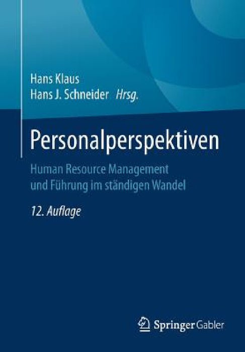 Personalperspektiven: Human Resource Management Und Führung Im Ständigen Wandel by Hans Klaus, Hans J. Schneider