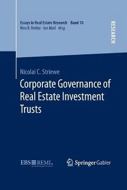 Corporate Governance of Real Estate Investment Trusts by Nicolai C. Striewe