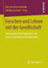 Forschen Und Lehren Mit Der Gesellschaft: Community Based Research Und Service Learning an Hochschulen by Karsten Altenschmidt, Wolfgang Stark