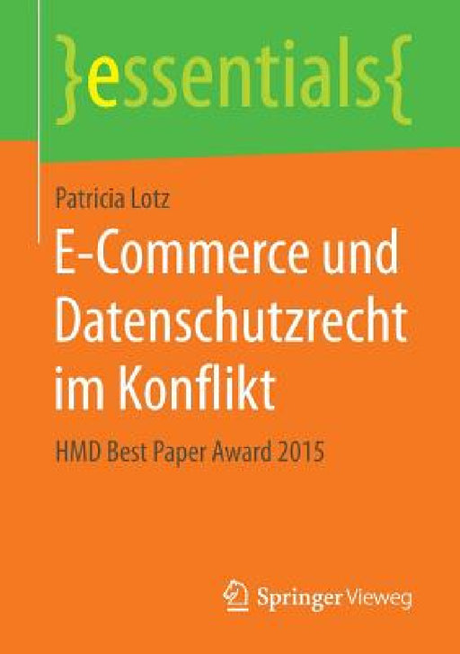 E-Commerce Und Datenschutzrecht Im Konflikt: Hmd Best Paper Award 2015 by Patricia Lotz