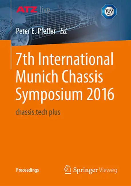7th International Munich Chassis Symposium 2016: Chassis.Tech Plus by Prof Dr Peter E. Pfeffer