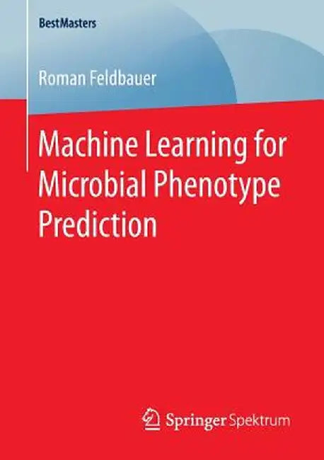 Machine Learning for Microbial Phenotype Prediction by Roman Feldbauer