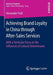 Achieving Brand Loyalty in China Through After-Sales Services: With a Particular Focus on the Influences of Cultural Determinants by Alexander Fraß