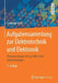 Aufgabensammlung Zur Elektrotechnik Und Elektronik: Übungsaufgaben Mit Ausführlichen Musterlösungen by Leonhard Stiny