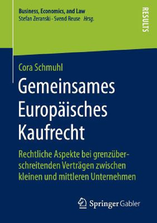 Gemeinsames Europäisches Kaufrecht: Rechtliche Aspekte Bei Grenzüberschreitenden Verträgen Zwischen Kleinen Und Mittleren Unternehmen by Cora Schmuhl