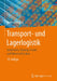 Transport- Und Lagerlogistik: Systematik, Planung, Einsatz Und Wirtschaftlichkeit by Heinrich Martin