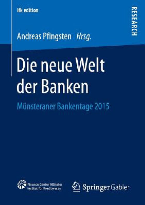 Die Neue Welt Der Banken: Münsteraner Bankentage 2015 by Andreas Pfingsten