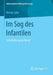 Im Sog Des Infantilen: Schulleitung ALS Beruf by Ronny Jahn