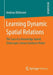 Learning Dynamic Spatial Relations: The Case of a Knowledge-Based Endoscopic Camera Guidance Robot by Andreas Bihlmaier