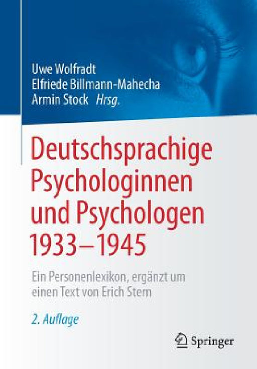 Deutschsprachige Psychologinnen Und Psychologen 1933-1945: Ein Personenlexikon, Ergänzt Um Einen Text Von Erich Stern by Uwe Wolfradt, Elfriede Billmann-Mahecha, Armin Stock