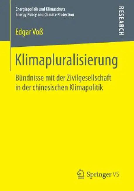 Klimapluralisierung: Bündnisse Mit Der Zivilgesellschaft in Der Chinesischen Klimapolitik by Edgar Voß