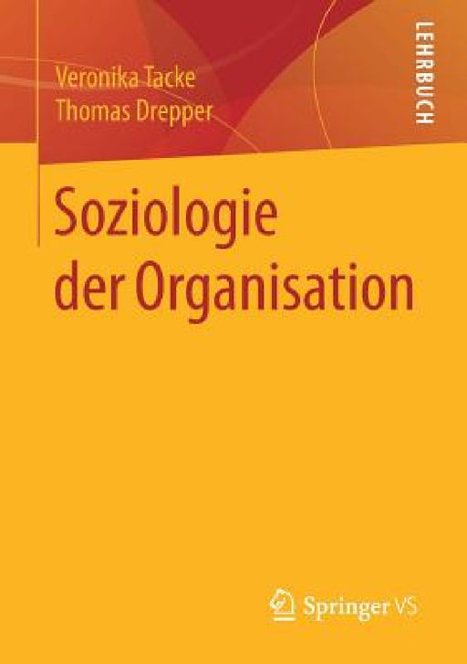 Soziologie Der Organisation by Veronika Tacke, Thomas Drepper