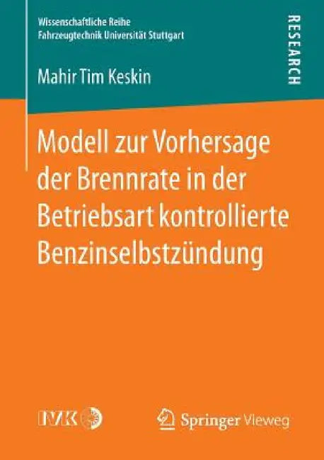Modell Zur Vorhersage Der Brennrate in Der Betriebsart Kontrollierte Benzinselbstzündung by Mahir Tim Keskin