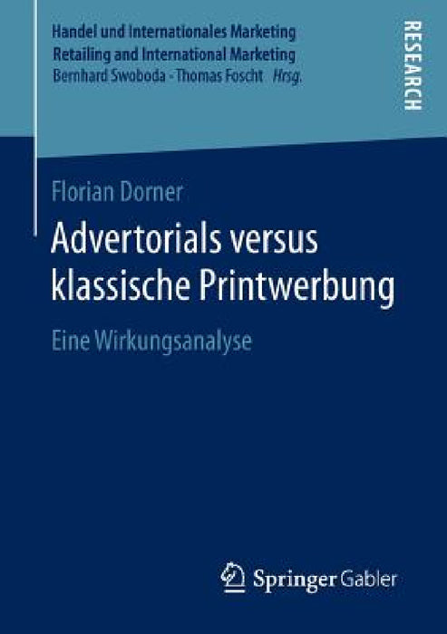 Advertorials Versus Klassische Printwerbung: Eine Wirkungsanalyse by Florian Dorner