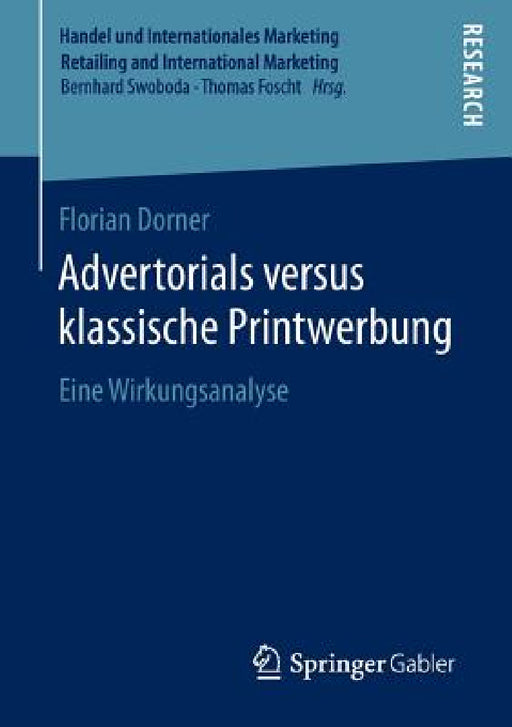 Advertorials Versus Klassische Printwerbung: Eine Wirkungsanalyse by Florian Dorner