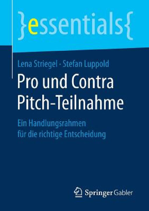 Pro Und Contra Pitch-Teilnahme: Ein Handlungsrahmen Für Die Richtige Entscheidung by Lena Striegel, Stefan Luppold