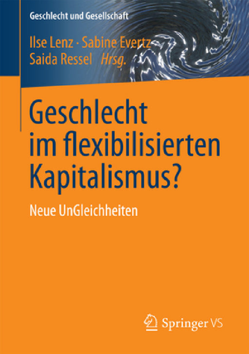 Geschlecht Im Flexibilisierten Kapitalismus?: Neue Ungleichheiten by Ilse Lenz, Sabine Evertz, Saida Ressel