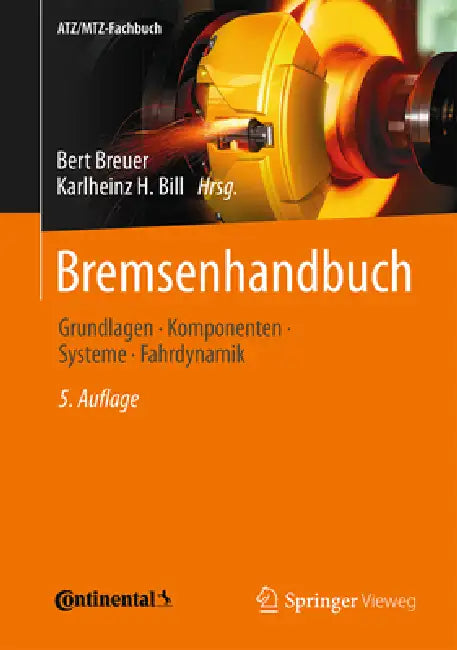 Bremsenhandbuch: Grundlagen, Komponenten, Systeme, Fahrdynamik by Bert Breuer, Karlheinz H. Bill