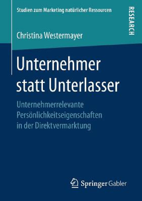 Unternehmer Statt Unterlasser: Unternehmerrelevante Persönlichkeitseigenschaften in Der Direktvermarktung by Christina Westermayer