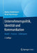 Unternehmenspolitik, Identität Und Kommunikation: Modell - Prozesse - Fallbeispiele by Markus Niederhäuser, Nicole Rosenberger