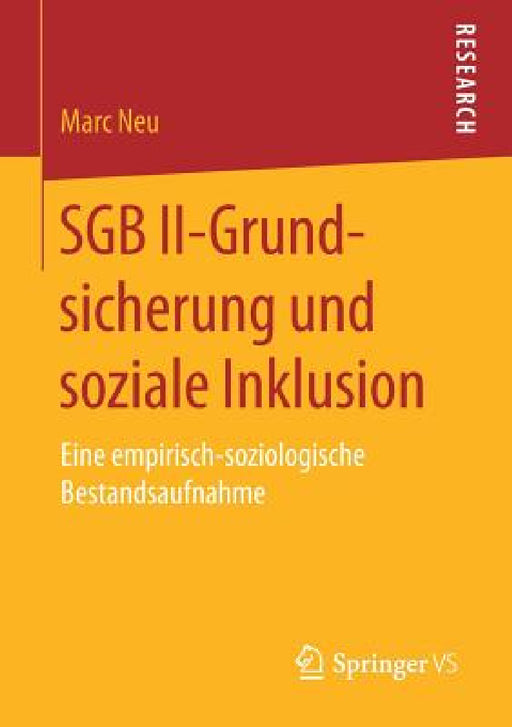 Sgb II-Grundsicherung Und Soziale Inklusion: Eine Empirisch-Soziologische Bestandsaufnahme by Marc Neu
