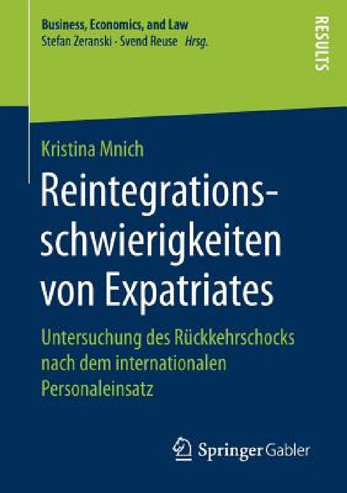 Reintegrationsschwierigkeiten Von Expatriates: Untersuchung Des Rückkehrschocks Nach Dem Internationalen Personaleinsatz by Kristina Mnich