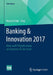 Banking & Innovation 2017: Ideen Und Erfolgskonzepte Von Experten Für Die PRAXIS by Marcel Seidel