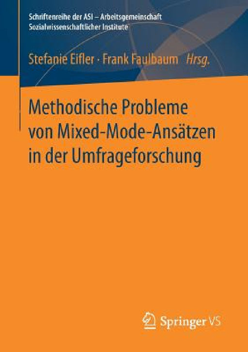 Methodische Probleme Von Mixed-Mode-Ansätzen in Der Umfrageforschung by Stefanie Eifler, Frank Faulbaum