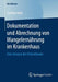 Dokumentation Und Abrechnung Von Mangelernährung Im Krankenhaus: Eine Analyse Der Erlösrelevanz by Corinna Voltz