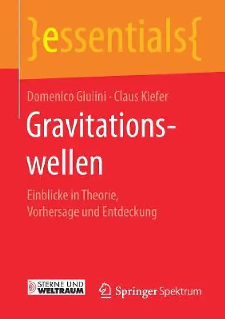 Gravitationswellen: Einblicke in Theorie, Vorhersage Und Entdeckung by Domenico Giulini, Claus Kiefer