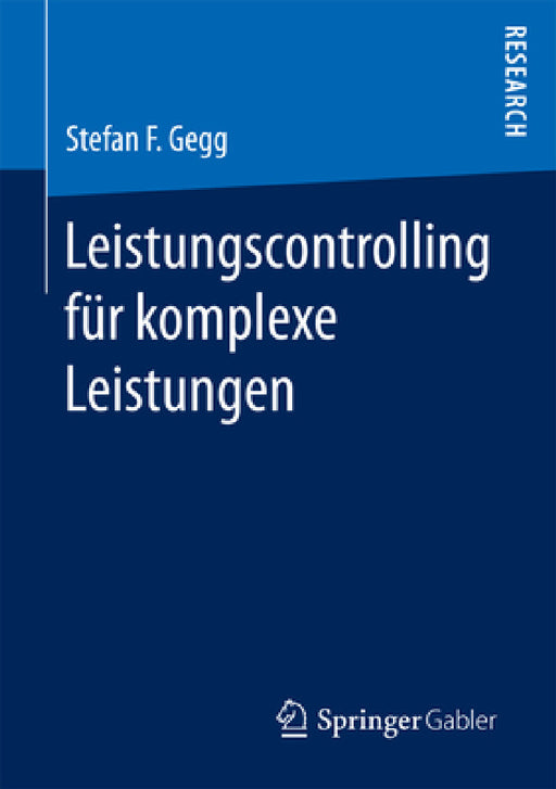 Leistungscontrolling Für Komplexe Leistungen by Stefan F. Gegg