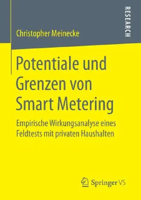 Potentiale Und Grenzen Von Smart Metering: Empirische Wirkungsanalyse Eines Feldtests Mit Privaten Haushalten by Christopher Meinecke