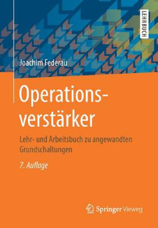 Operationsverstärker: Lehr- Und Arbeitsbuch Zu Angewandten Grundschaltungen by Joachim Federau