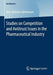 Studies on Competition and Antitrust Issues in the Pharmaceutical Industry by Ann-Kathrin Lehnhausen