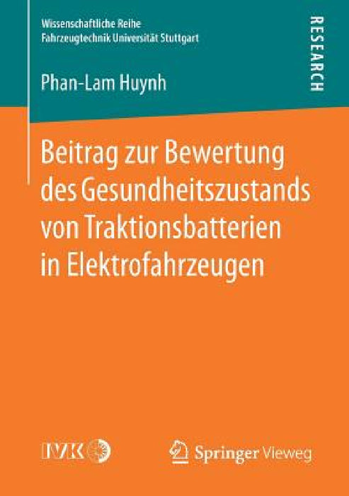 Beitrag Zur Bewertung Des Gesundheitszustands Von Traktionsbatterien in Elektrofahrzeugen by Phan-Lam Huynh