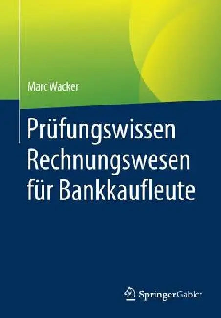 Prüfungswissen Rechnungswesen Für Bankkaufleute by Marc Wacker