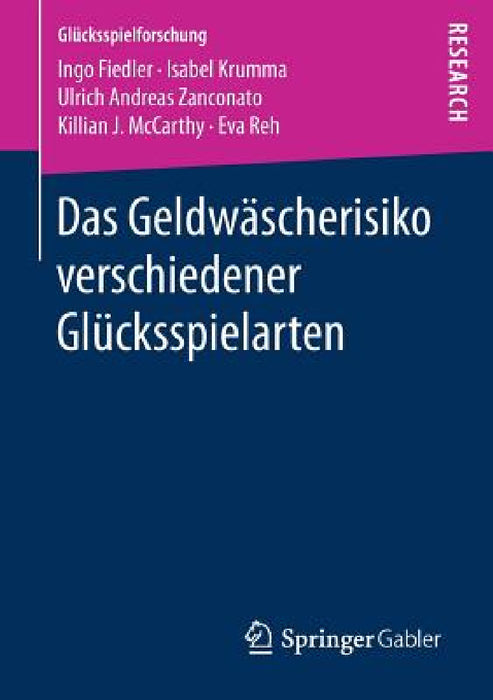Das Geldwäscherisiko Verschiedener Glücksspielarten by Ingo Fiedler, Isabel Krumma, Ulrich Andreas Zanconato