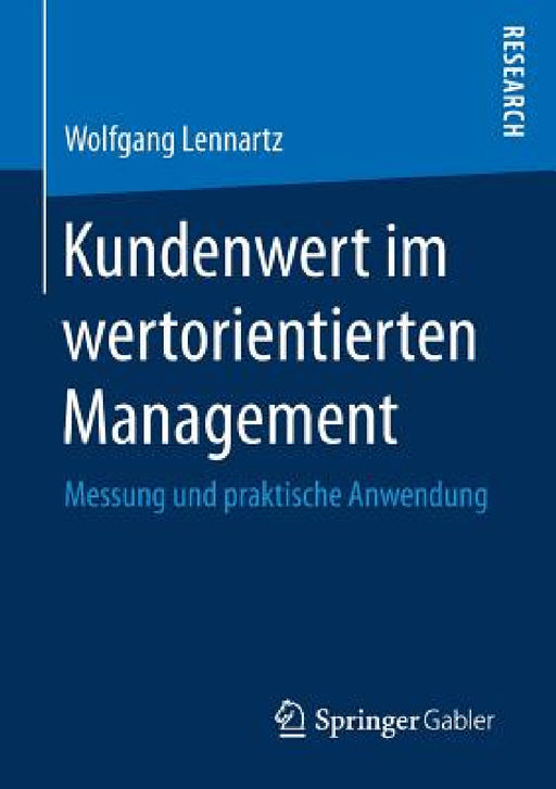 Kundenwert Im Wertorientierten Management: Messung Und Praktische Anwendung by Wolfgang Lennartz
