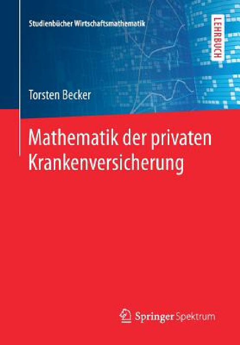 Mathematik Der Privaten Krankenversicherung by Torsten Becker