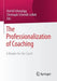 The Professionalization of Coaching: A Reader for the Coach by Astrid Schreyögg
