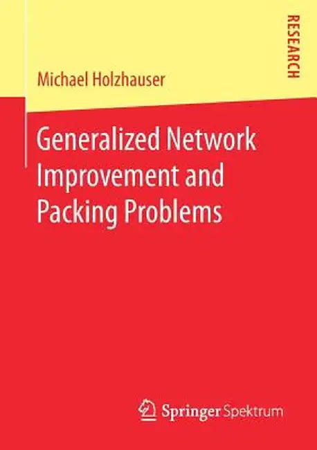 Generalized Network Improvement and Packing Problems by Michael Holzhauser
