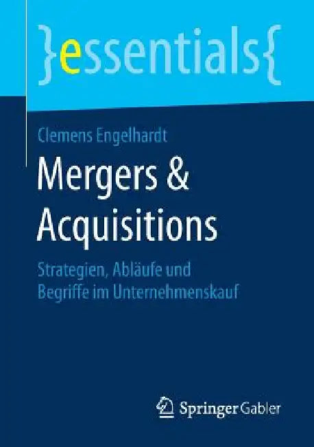 Mergers & Acquisitions: Strategien, Abläufe Und Begriffe Im Unternehmenskauf by Clemens Engelhardt